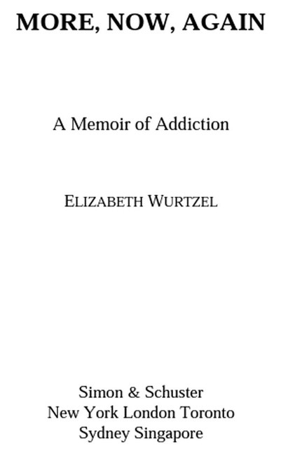 MORE, NOW, AGAIN, ELIZABETH WURTZEL