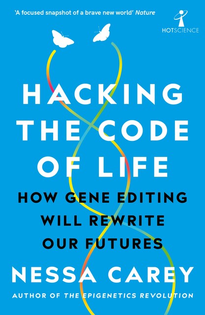 Hacking the Code of Life, Nessa Carey