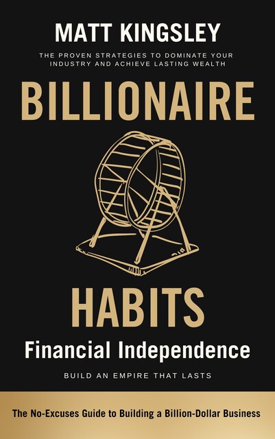 Billionaire Habits, Matt Kingsley