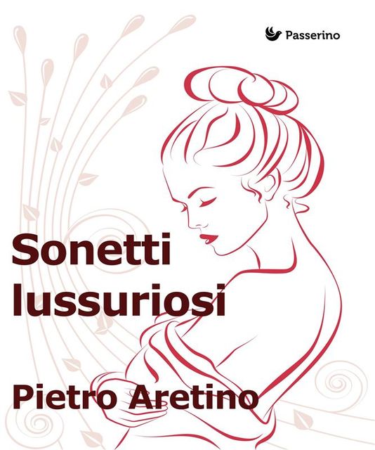 Sonetti lussuriosi, Pietro Aretino