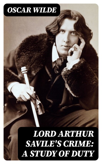 Lord Arthur Savile's Crime, Oscar Wilde
