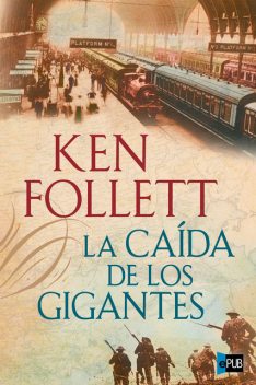 La caída de los gigantes, Ken Follett