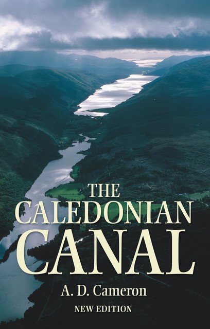 The Caledonian Canal, A.D. Cameron