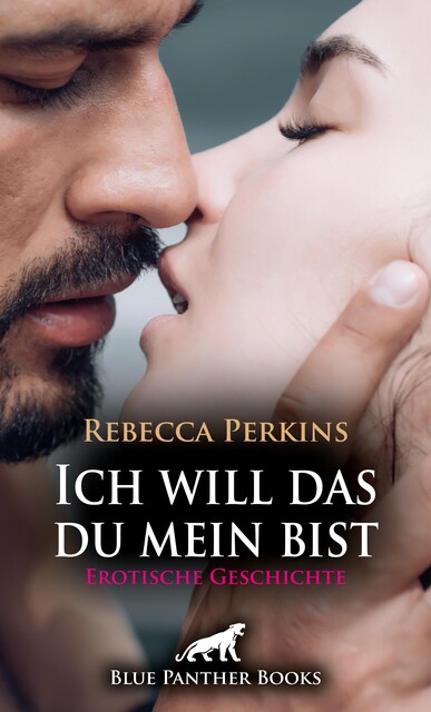 Ich will das du mein bist | Erotische Geschichte, Rebecca Perkins