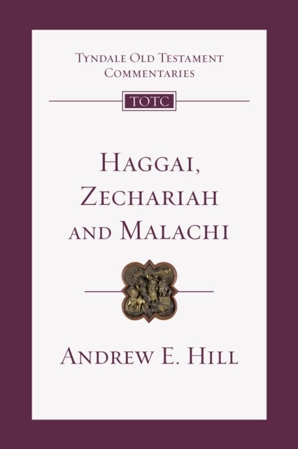 TOTC Haggai, Zechariah & Malachi, Andrew Hill