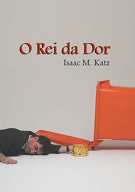 O Rei Da Dor, Isaac M. Katz
