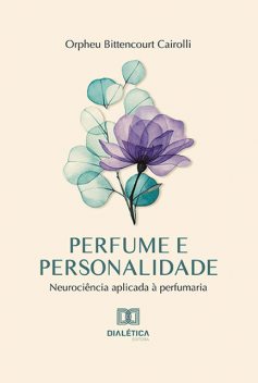 Perfume e personalidade, Orpheu Bittencourt Cairolli