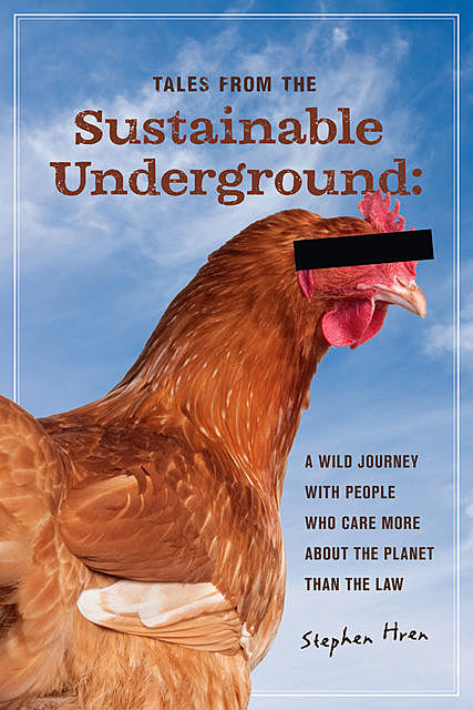 Tales From the Sustainable Underground, Stephen Hren