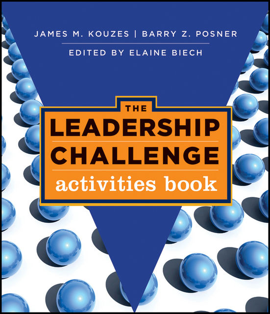 The Leadership Challenge, Barry Z.Posner, James M.Kouzes, Elaine Biech
