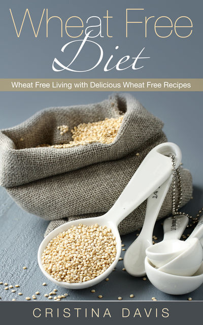 Wheat Free Diet, Cristina Davis