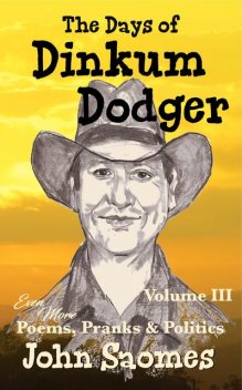 The Days of Dinkum Dodger – Volume III, John Saomes