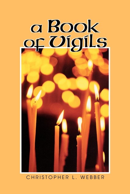 A Book of Vigils, Christopher L. Webber