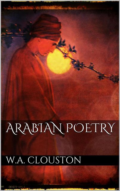 Arabian poetry, W.A.Clouston