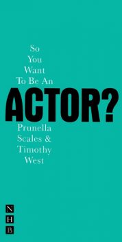 So You Want To Be An Actor?, Prunella Scales, Timothy West