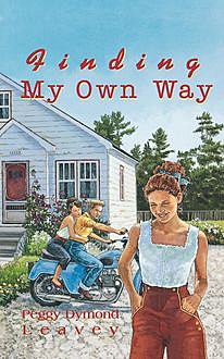 Finding My Own Way, Peggy Dymond Leavey