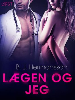 Lægen og jeg – Erotisk novelle, B.J. Hermansson