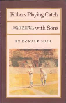 Fathers Playing Catch with Sons, Donald Hall