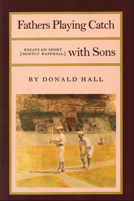 Fathers Playing Catch with Sons, Donald Hall