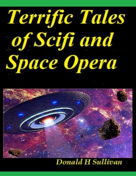 Terrific Tales of Scifi and Space Opera, Donald Sullivan