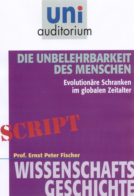 Die Unbelehrbarkeit des Menschen, Ernst Fischer