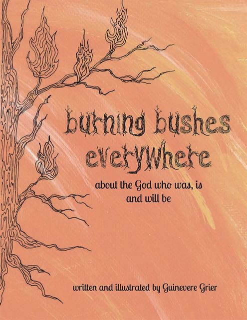 Burning Bushes Everywhere, Guinevere Grier