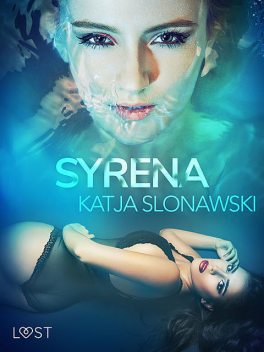 Syrena – opowiadanie erotyczne, Katja Slonawski