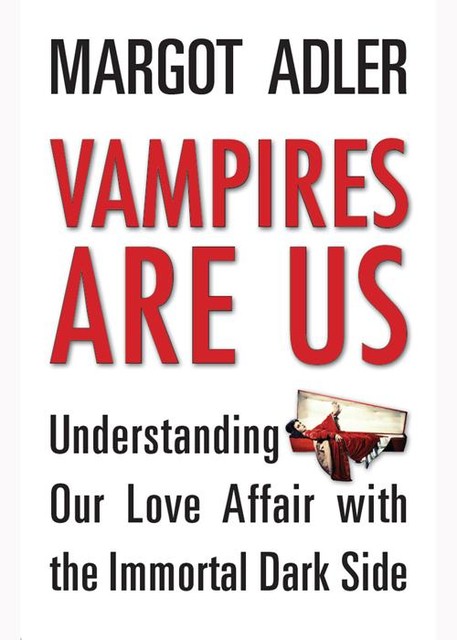 Vampires Are Us, Margot Adler