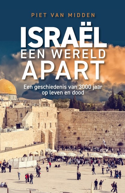 Israël, een wereld apart, Piet van Midden