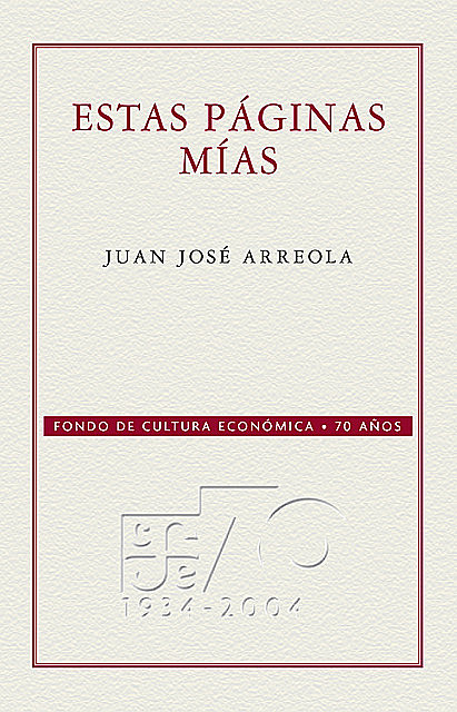 Estas páginas mías, Juan José Arreola