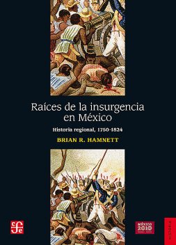 Raíces de la insurgencia en México, Brian R. Hamnett