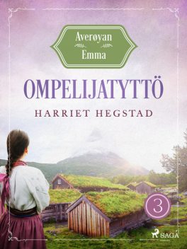 Ompelijatyttö – Averøyan Emma, Harriet Hegstad