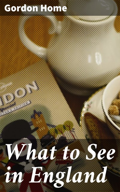 What to See in England, Gordon Home