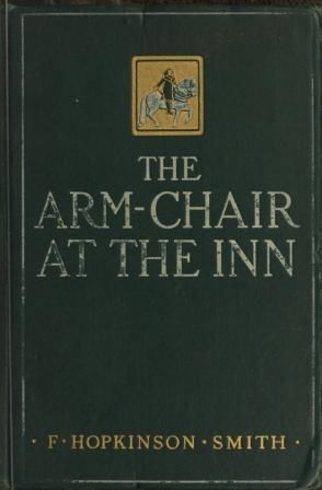 The Arm-Chair at the Inn, Francis Hopkinson Smith