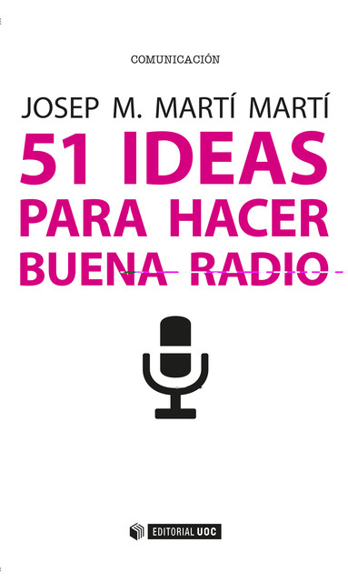 51 ideas para hacer buena radio, Josep M. Martí Martí