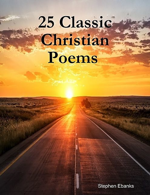 25 Classic Christian Poems, Stephen Ebanks