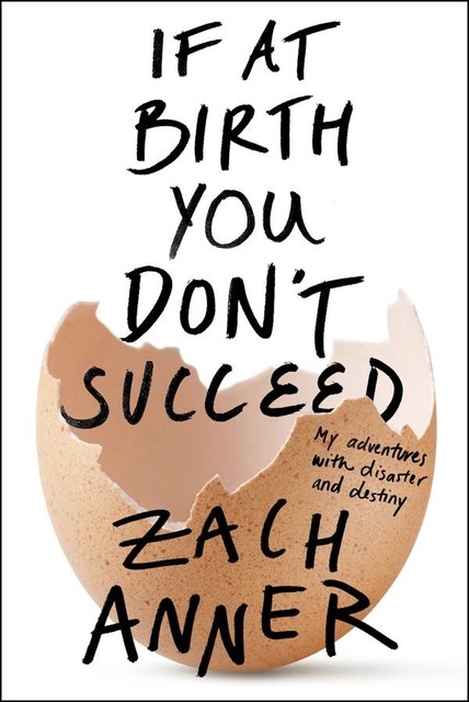 If at Birth You Don't Succeed, Zach Anner