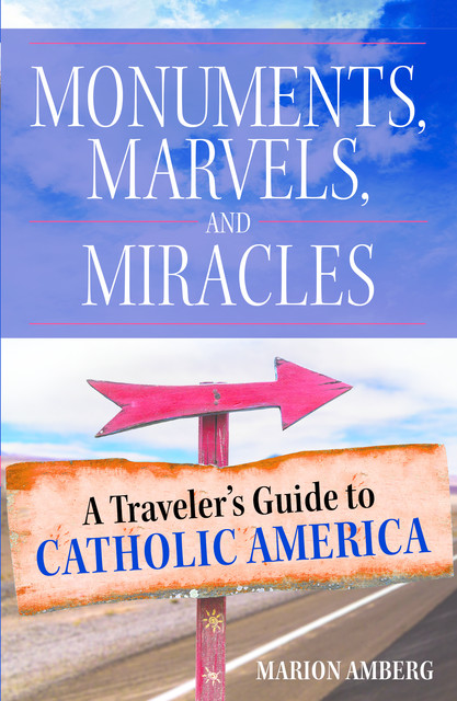 Monuments, Marvels, and Miracles, Marion Amberg