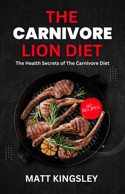 The Carnivore Diet, Matt Kingsley
