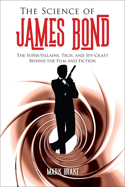 The Science of James Bond, Mark Brake
