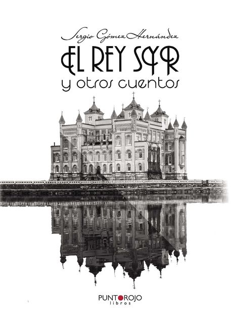 El rey SYR y otros cuentos, Sergio Gómez Hernádez