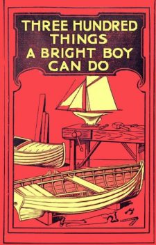 Three Hundred Things a Bright Boy Can Do, Harold Armitage