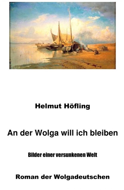 An der Wolga will ich bleiben, Helmut Höfling