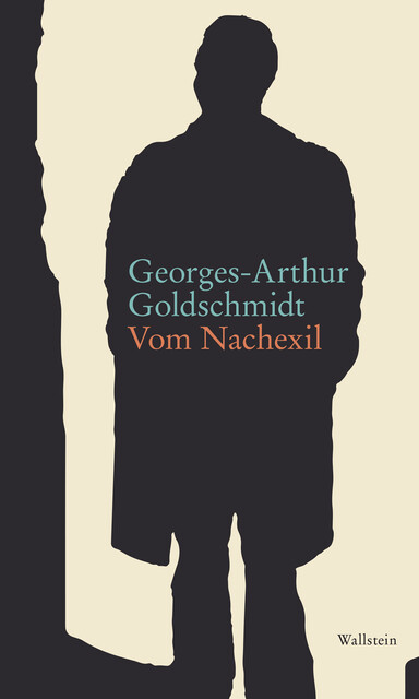 Vom Nachexil, Georges-Arthur Goldschmidt