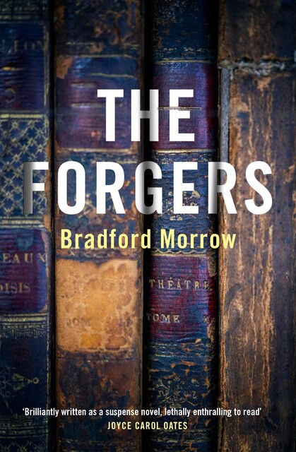The Forgers, Bradford Morrow