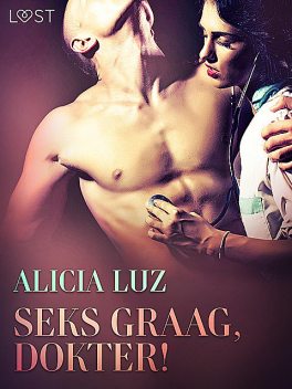Seks graag, dokter! – erotisch verhaal, Alicia Luz