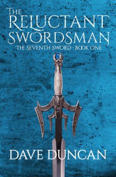 The Reluctant Swordsman, Dave Duncan