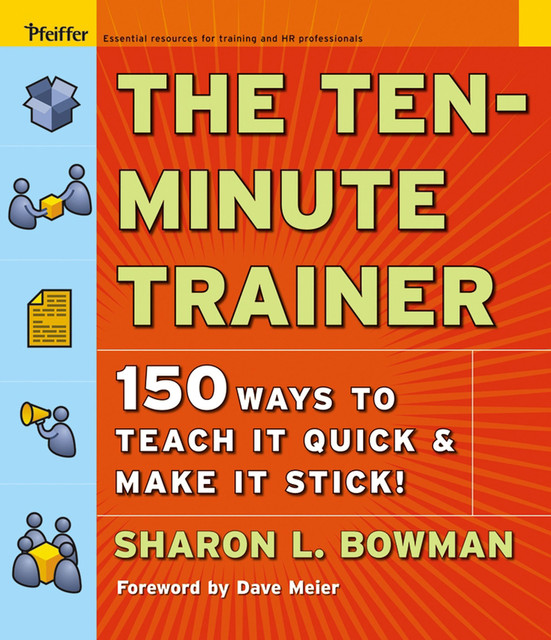 The Ten-Minute Trainer, Sharon L.Bowman