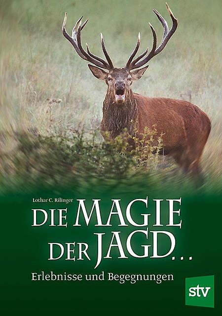 Die Magie der Jagd, Lothar C Rilinger