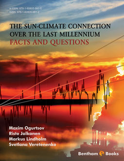 The Sun-Climate Connection Over the Last Millennium: Facts and Questions, Markus Lindholm, Maxim Ogurtsov, Risto Jalkanen, Svetlana Veretenenko