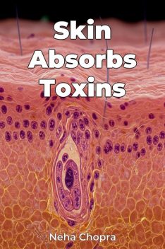 Skin Absorbs Toxins, Neha Chopra